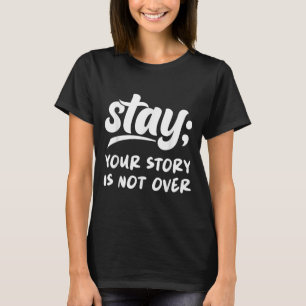 Stanna kvar din berättelse är inte över Mental häl T Shirt