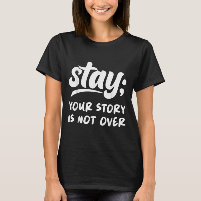 Stanna kvar din berättelse är inte över Mental häl T Shirt (Framsida)