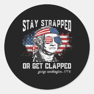 Stanna kvar eller få klappat George Washington4Th Runt Klistermärke