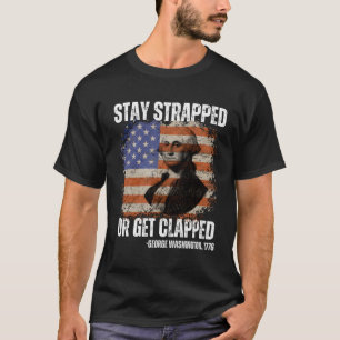 Stanna kvar eller få klappat George Washington4Th T Shirt