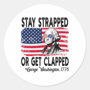 Stanna kvar eller få klappat George Washington 4:e Runt Klistermärke