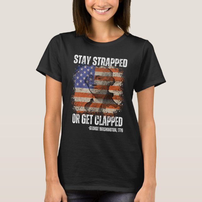 Stanna kvar eller få klappat George Washington 4:e T Shirt (Framsida)
