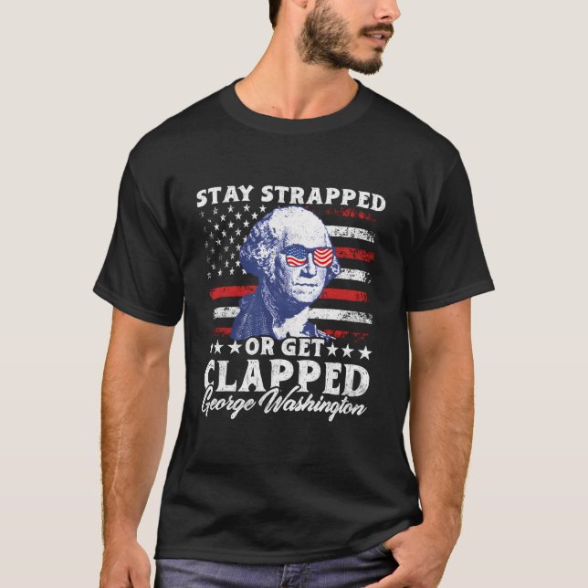 Stanna kvar eller få klappat George Washington 4:e T Shirt (Framsida)
