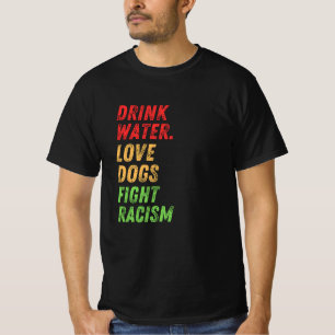 Stanna kvar på Hydratio, Kärlek Hundar, sluta rasi T Shirt