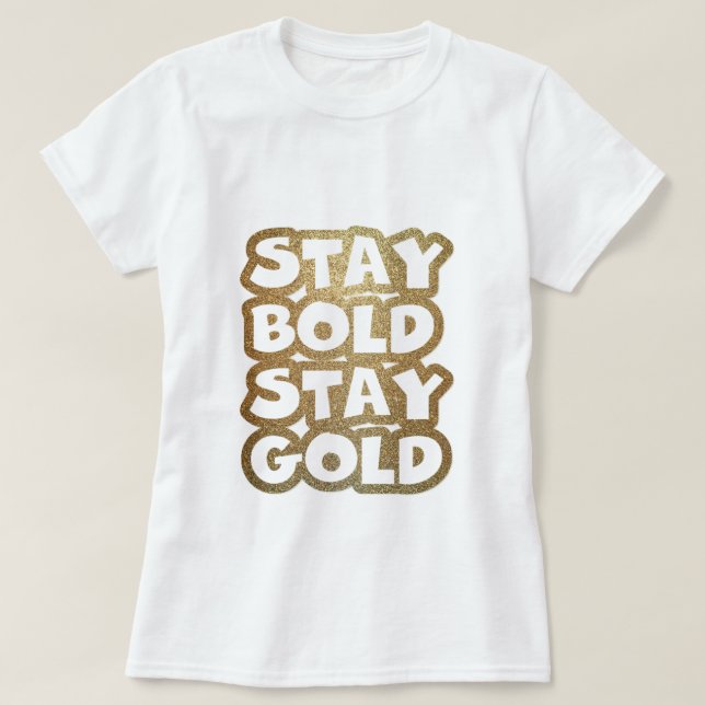 Stanna kvar vid Tyopografin guld Glitter T Shirt (Design framsida)