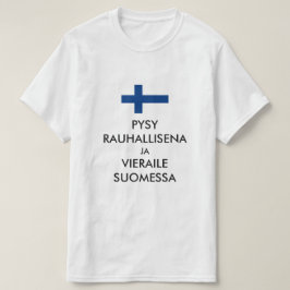 stanna lugn och besöka Finland på finska T Shirt