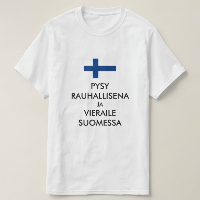 stanna lugn och besöka Finland på finska T Shirt (Design framsida)