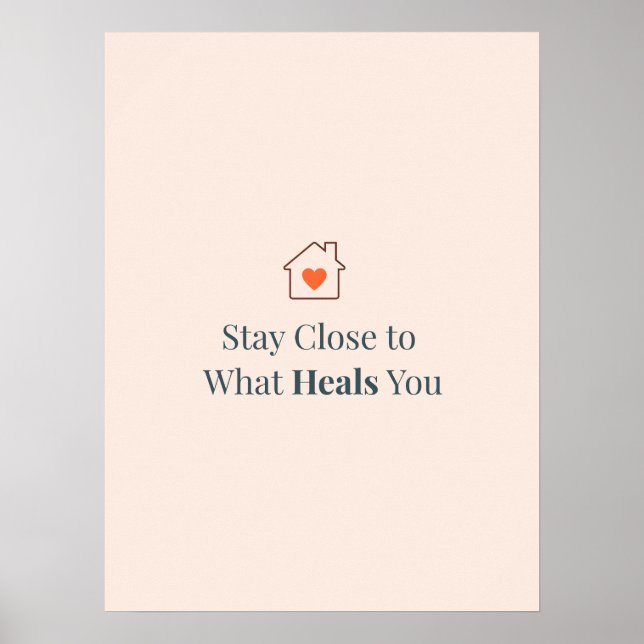 Stanna nära det som helar dig Minimal motivation Poster (Framsidan)