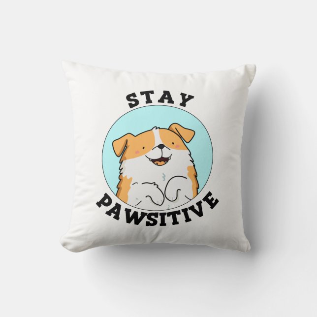 Stanna pawsitive Funny Smiling Hund Pun Kudde (Framsida)