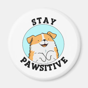 Stanna pawsitive Funny Smiling Hund Pun Magnet