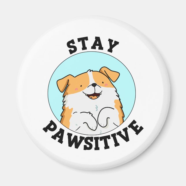 Stanna pawsitive Funny Smiling Hund Pun Magnet (Framsidan)