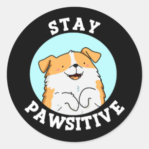 Stanna pawsitive Funny Smiling Hund Pun Mörk BG Runt Klistermärke
