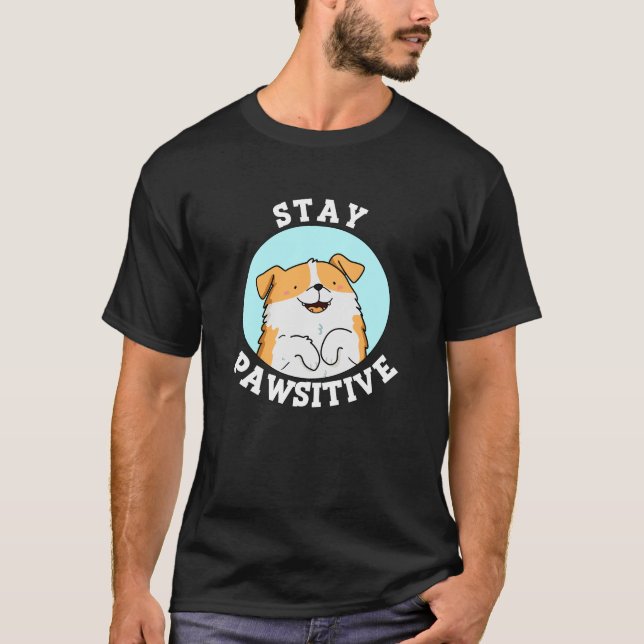 Stanna pawsitive Funny Smiling Hund Pun Mörk BG T Shirt (Framsida)