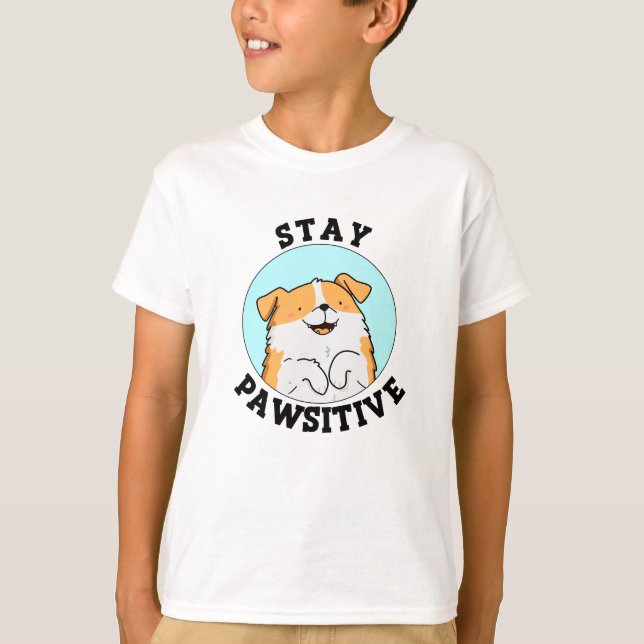 Stanna pawsitive Funny Smiling Hund Pun T Shirt (Framsida)