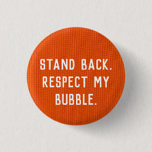 Stanna. Respektera min bubbelknapp. Knapp