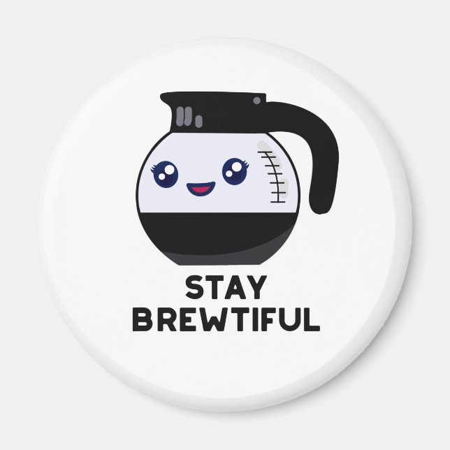 Stanna vid Brewtiful Funny Coffee Pot Pun Magnet (Framsidan)
