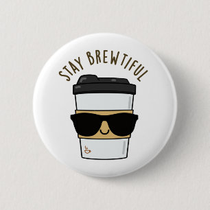 Stanna vid Brewtiful Funny Coffee Pun Knapp