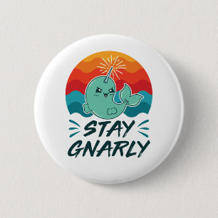 Stanna vid Gnarly Cute Narwhal Narwhals Älskare Knapp