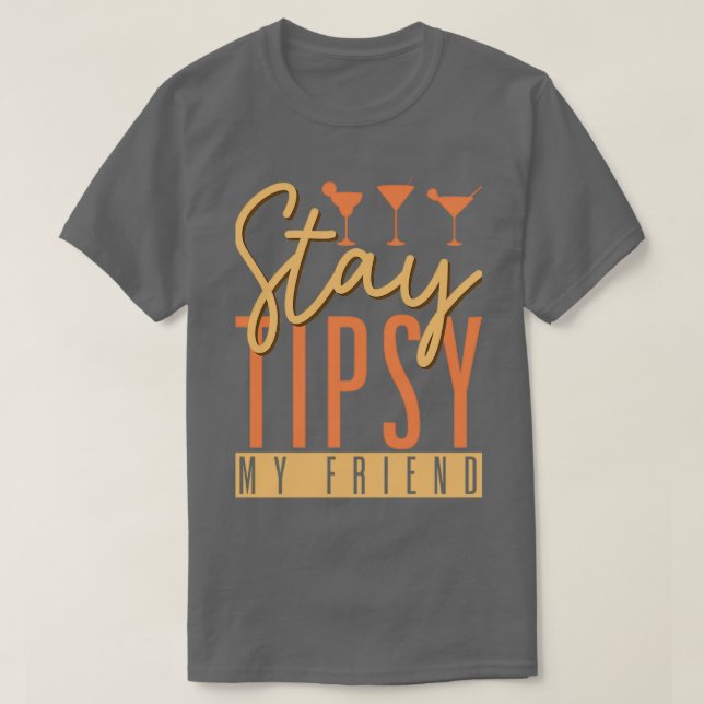 Stanna vid Tipsy Min vän Bartender Barmaid Barman  T Shirt (Design framsida)
