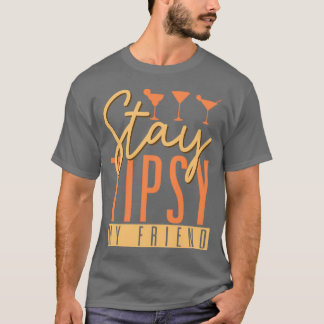 Stanna vid Tipsy Min vän Bartender Barmaid Barman  T Shirt