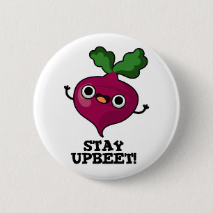 Stanna vid UpbetFunny Veggie Beet Pun Knapp