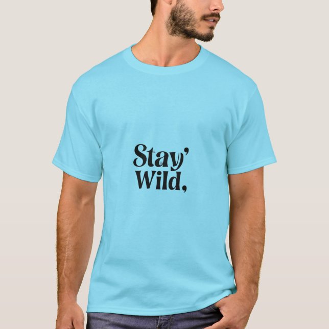 Stanna Vild - Äventyr och utomhustypografi T-Shirt (Framsida)