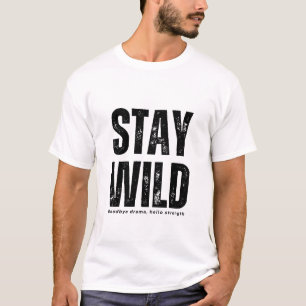 Stanna vild T-Shirt