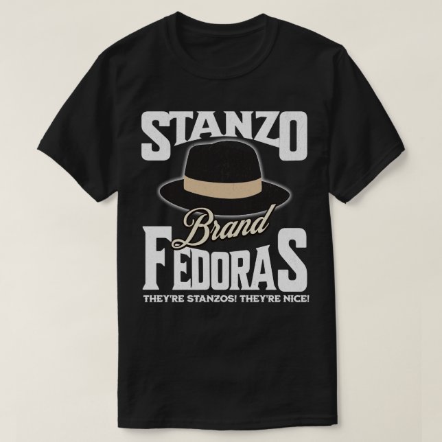 Stanzo Brand Fedoras Theyre Stanzos Theyre nice 1 T Shirt (Design framsida)