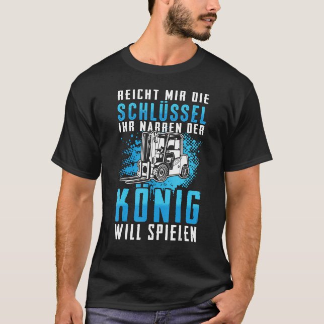Stapler König Forklift Driver Warehouse Forklift G T Shirt (Framsida)