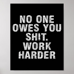 Står Utanför Arbetar Hårdare Motiverande Roligt  Poster