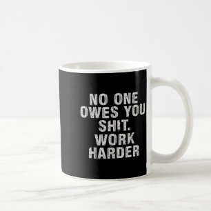 Står Utanför Arbetet Hårdare Motiverande Roligt Kaffemugg