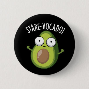 Stare-vocado Funny Avocado Pun Mörk BG Knapp