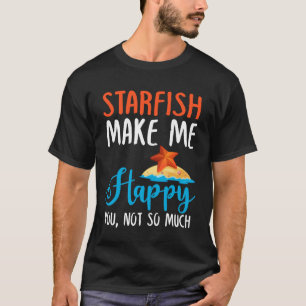 Starfish gör mig Lycklig dig, inte så mycket T Shirt