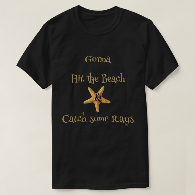 Starfish kommer att Slå Beach och fånga några Rays T Shirt (Design framsida)