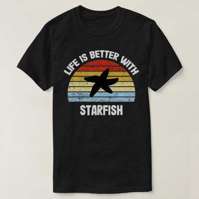 Starfish   Life is Better With Starfish  T Shirt (Design framsida)