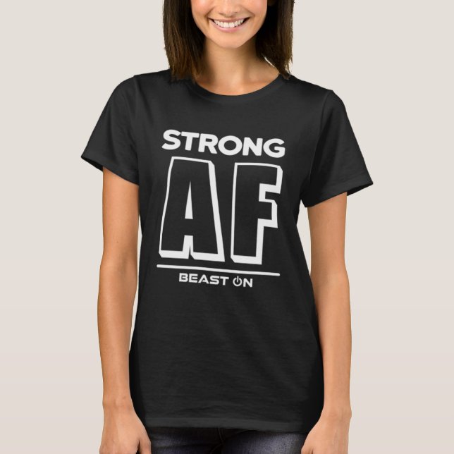Stark AF-träningsfack, Fitness Motivation T Shirt (Framsida)