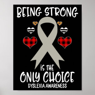 Stark är det enda valet Dyslexia Awareness Ribbo Poster