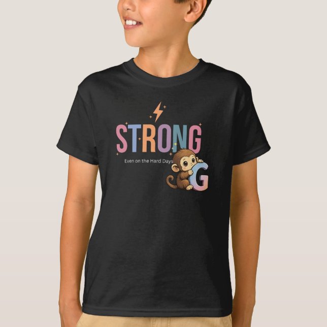 Stark Även på de tuffa dagarna Söt apa Motivation T Shirt (Framsida)