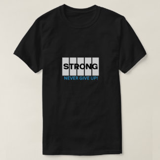 Stark Ge Aldrig Upp En perfekt present för T-shirt