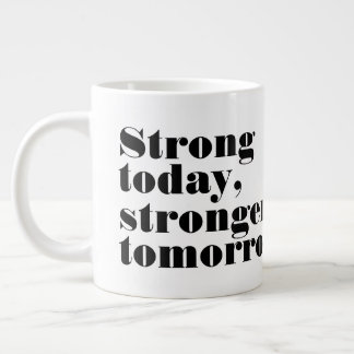 Stark idag, starkare i morgon jumbo mugg