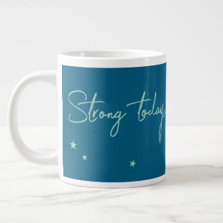 Stark idag, starkare i morgon jumbo mugg