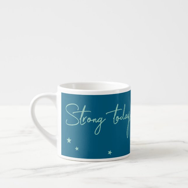 Stark idag, starkare imorgon espressomugg (Vänster)
