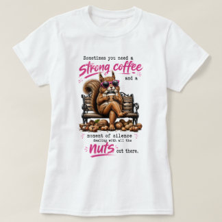 Stark Kaffekultur & Tyst Ekorre | Rolig Kaffetröja T Shirt