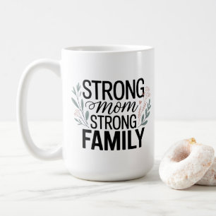 Stark mamma stark familj blomster Citat Kaffemugg
