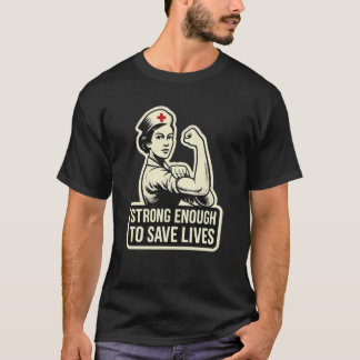 Stark nog att rädda liv. Sjuksköterska, Design, St T Shirt