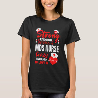 Stark nog att vårda MDS Myelodysplastiskt syndrom T Shirt