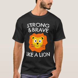 Stark och modig som ett lejon t shirt