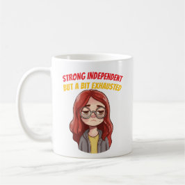Stark och oberoende (men lite utmattad) Rolig Kaffemugg