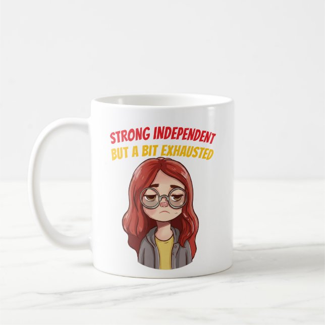 Stark och oberoende (men lite utmattad) Rolig Kaffemugg (Vänster)