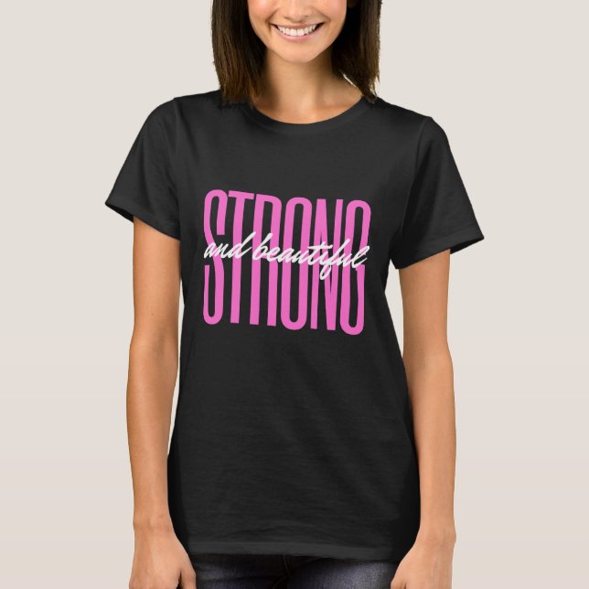 Stark och vacker inspiration och motivation t shirt (Framsida)